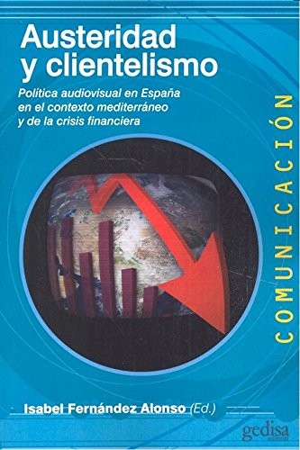 Tapa de Austeridad y clientelismo : política audiovisual en España en el contexto mediterráneo y de la crisis financiera
