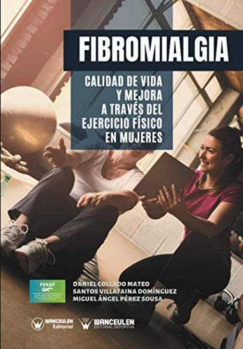 Tapa de Fibromialgia : calidad de vida y mejora a través del ejercicio físico en mujeres