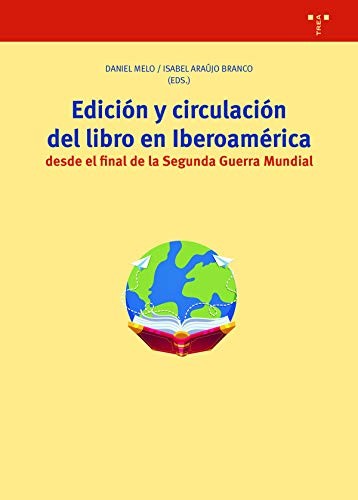 Tapa de Edición y circulación del libro en Iberoamérica desde el final de la Segunda Guerra Mundial