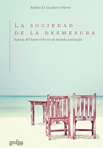 Tapa de La sociedad de la desmesura : acerca del buen vivir en un mundo acelerado