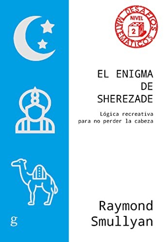 Tapa de El enigma de Sherezade : lógica recreativa para no perder la cabeza
