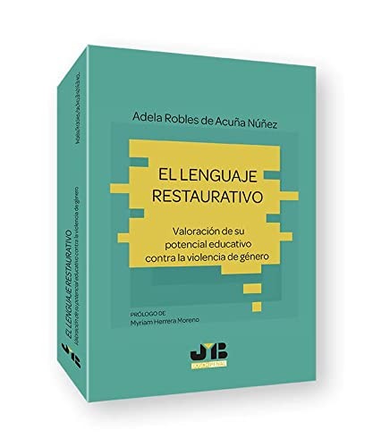 Tapa de El lenguaje restaurativo : valoración de su potencial educativo contra la violencia de género