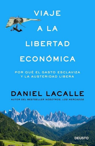 Tapa de Viaje a la libertad económica : por qué el gasto esclaviza y la austeridad libera