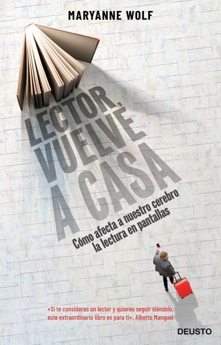 Tapa de Lector, vuelve a casa : cómo afecta a nuestro cerebro la lectura en pantallas