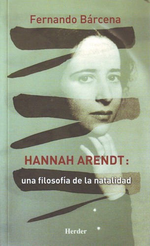 Tapa de Hannah Arendt una filosofía de la natalidad
