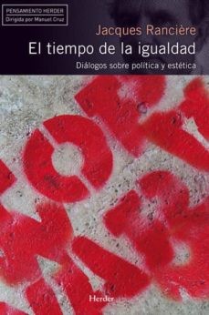 Tapa de El tiempo de la igualdad : diálogos sobre política y estética