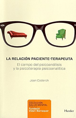 Tapa de La relación paciente-terapeuta : el campo del psicoanálisis y la psicoterapia psicoanalítica