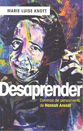 Tapa de Desaprender : caminos del pensamiento de Hannah Arendt