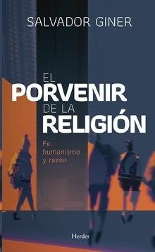 Tapa de El porvenir de la religión : fe, humanismo y razón