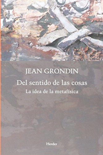 Tapa de Del sentido de las cosas : la idea de la Metafísica