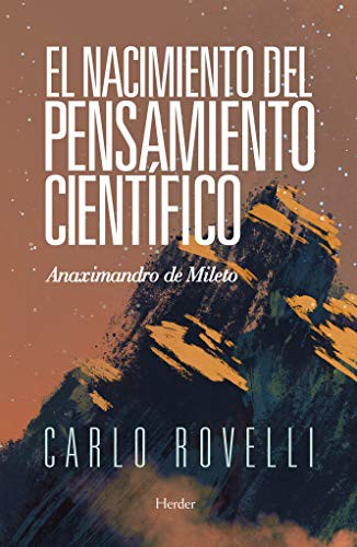 Tapa de El nacimiento del pensamiento científico : Anaximandro de Mileto