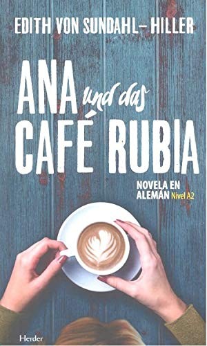 Tapa de Ana und das Café Rubia : novela en alemán (nivel A2)