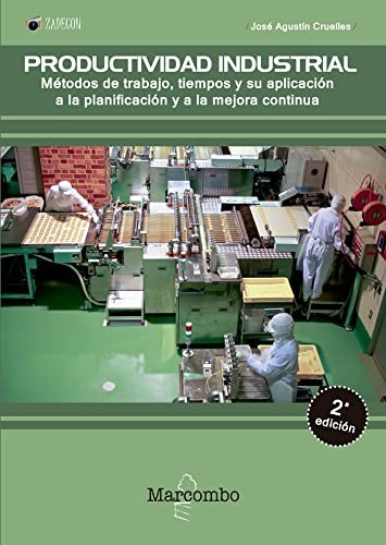 Tapa de Productividad industrial : métodos de trabajo, tiempos y su aplicación a la planificación y la mejora continua