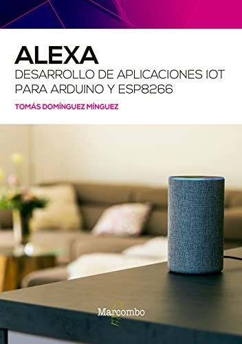Tapa de Alexa : Desarrollo de aplicaciones IoT para Arduino y ESP8266