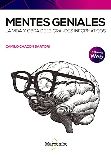 Tapa de Mentes geniales : la vida y obra de 12 grandes informáticos