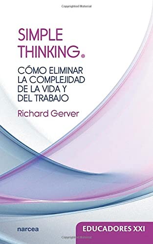 Tapa de Simple Thinking : cómo eliminar la complejidad de la vida y del trabajo