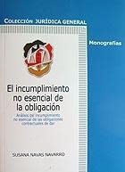 Tapa de El incumplimiento no esencial de la obligación : análisis del incumplimiento no esencial de las obligaciones contractuales de dar