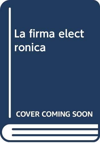 Tapa de La firma electrónica : (aspectos de la Ley 59/2003, de 19 de diciembre)