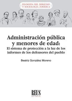 Tapa de Administración pública y menores de edad : el sistema de protección a la luz de los informes de los defensores del pueblo