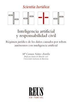 Tapa de Inteligencia artificial y responsabilidad civil : régimen jurídico de los daños causados por robots autónomos con inteligencia artificial