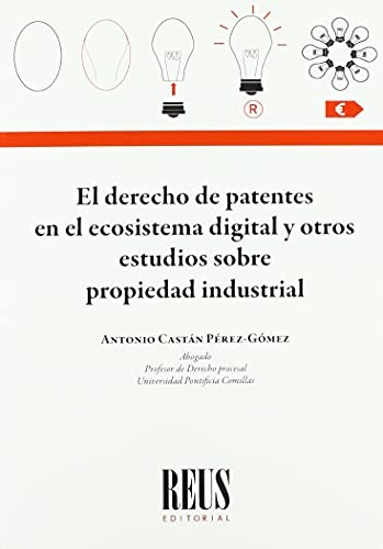 Tapa de El derecho de patentes en el ecosistema digital y otros estudios sobre propiedad industrial