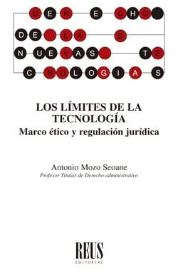 Tapa de Los límites de la tecnología : marco ético y regulación jurídica