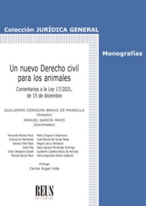 Tapa de Un nuevo derecho civil para los animales : comentarios a la Ley 17/2021, de 15 de diciembre