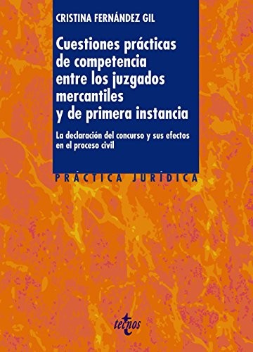 Tapa de Cuestiones prácticas de competencia entre los juzgados mercantiles y de primera instancia : la declaración del concurso y sus efectos en el proceso civil