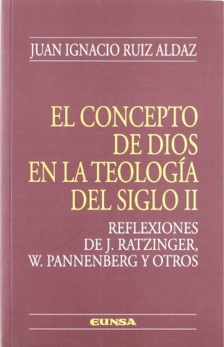 Tapa de El concepto de Dios en la teología del siglo II reflexiones de J. Ratzinger, W. Pannenberg y otros