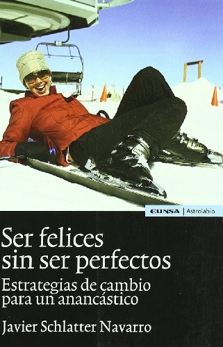 Tapa de Ser felices sin ser perfectos estrategias de cambio para un anancástico