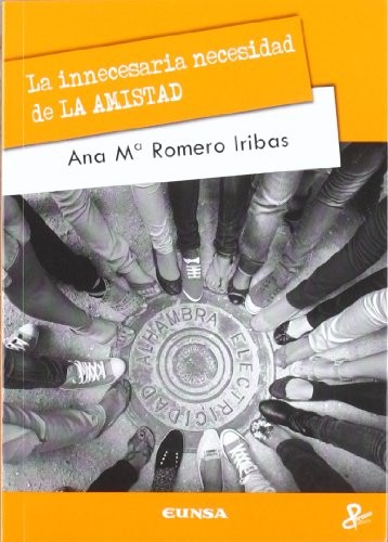 Tapa de La innecesaria necesidad de la amistad