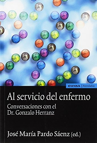 Tapa de Al servicio del enfermo : conversaciones con el Dr. Gonzalo Herranz