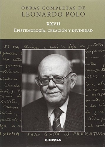 Tapa de Epistemología, creación y divinidad : obras completas, volumen XXVII