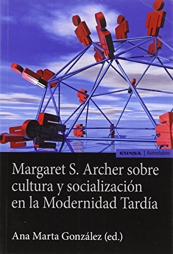 Tapa de Margaret S. Archer sobre cultura y socialización en la modernidad tardía