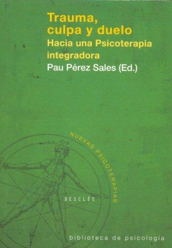 Tapa de Trauma, culpa y duelo hacia una psicoterapia integradora, programa de autoformación en psicoterapia de respuestas traumáticas