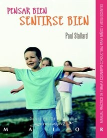 Tapa de Pensar bien-sentirse bien manual práctico de terapia cognitivo-conductual para niños y adolescentes