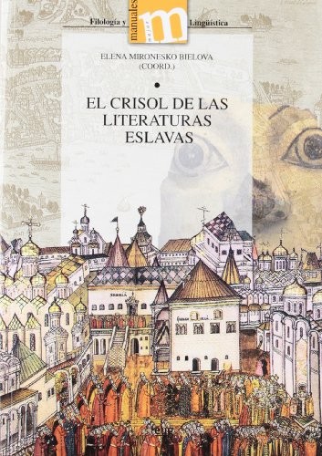 Tapa de El crisol de las literaturas eslavas : historia, técnica y conservación
