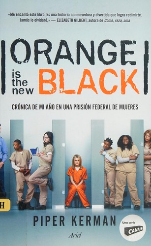 Tapa de Orange is the new black : crónica de mi año en una prisión federal de mujeres