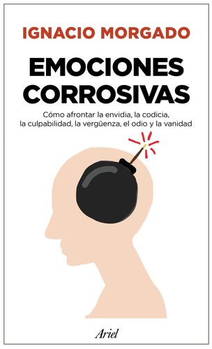 Tapa de Emociones corrosivas : cómo afrontar la envidia, la codicia, la culpabilidad, la vergüenza, el odio y la vanidad