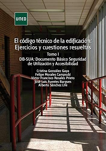 Tapa de El código técnico de la edificación. ejercicios y cuestiones resueltas : DB-SUA (Documento Básico Seguridad de Utilización y Accesibilidad)