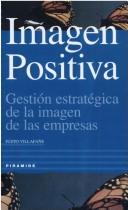 Tapa de Imagen positiva : gestión estratégica de la imagen de las empresas