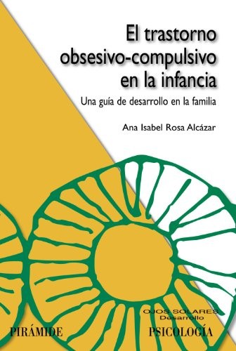 Tapa de El trastorno obsesivo-compulsivo en la infancia : una guía de desarrollo en la familia