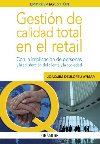 Tapa de Gestión de calidad total en el retail : con la implicación de personas y la satisfacción del cliente y la sociedad