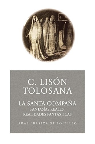 Tapa de La Santa Compaña : fantasías reales, realidades fantásticas