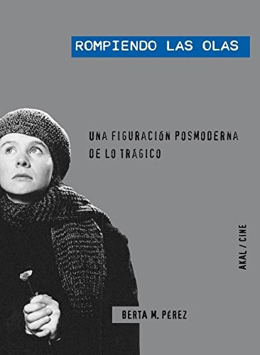 Tapa de Rompiendo las olas una figuración posmoderna de lo trágico