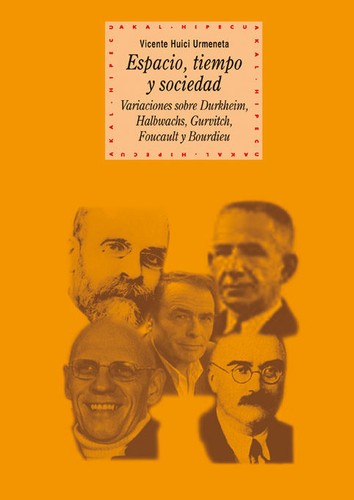 Tapa de Espacio, tiempo y sociedad : variaciones sobre Durkheim, Halbwachs, Gurvitch, Foucault y Bourdieu
