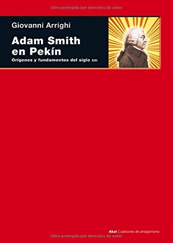 Tapa de Adam Smith en Pekín orígenes y fundamentos del siglo XXI