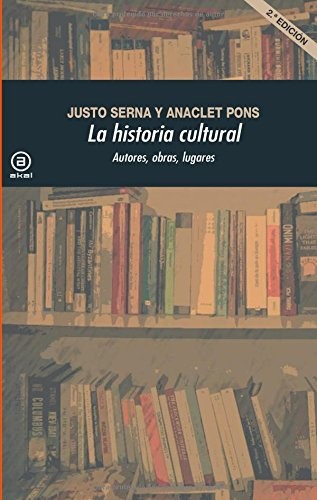 Tapa de La historia cultural : autores, obras, lugares