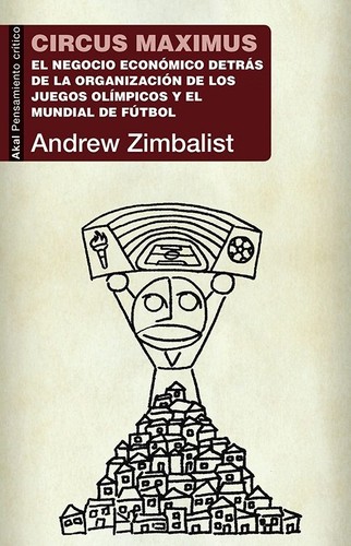 Tapa de Circus maximus : el negocio económico detrás de la organización de los juegos olímpicos y el mundial de futbol