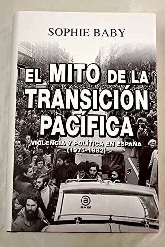 Tapa de El mito de la transición pacífica : violencia y política en España (1975-1982)